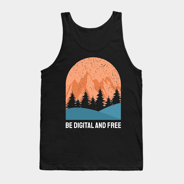 Be Digital & Be Free Tank Top by Hashed Art